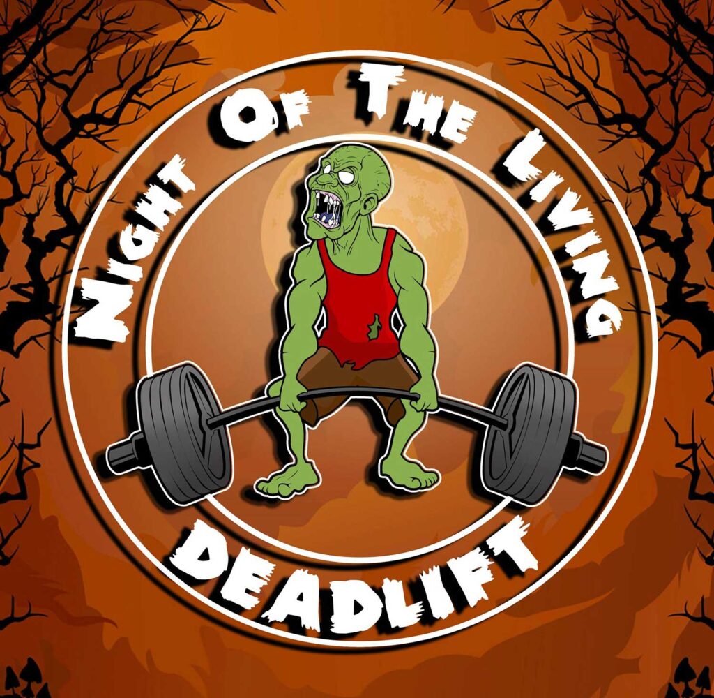 NIGHT OF THE LIVING DEADLIFT SQUARE 1024x1000