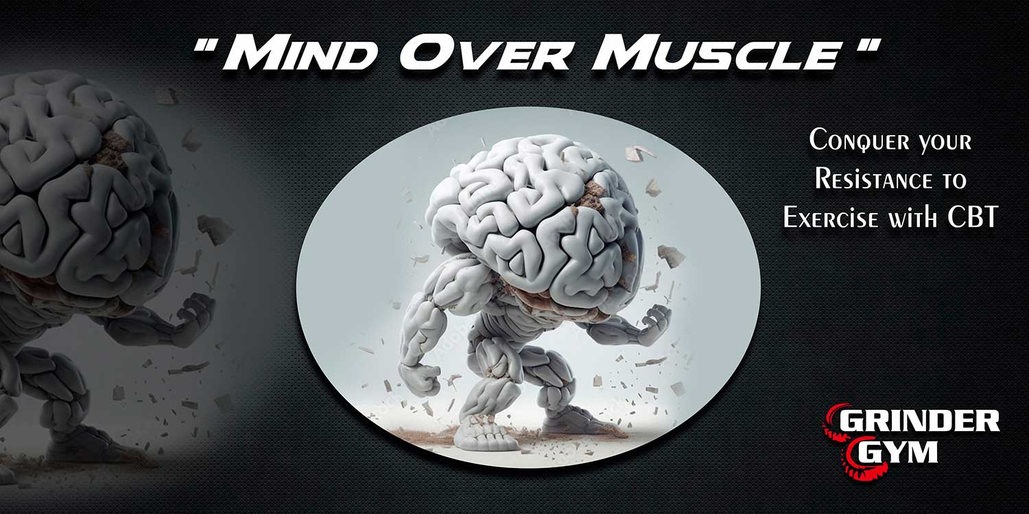 Mind Over Muscle: Conquer your Resistance to Exercise with CBT