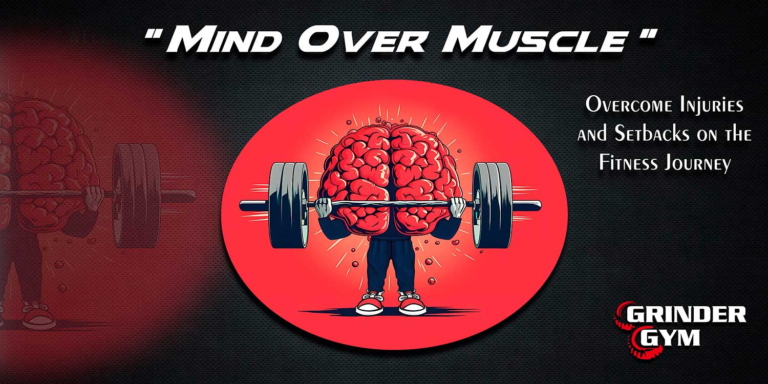 Mind Over Muscle: Overcome Injuries and Setbacks on the Fitness Journey