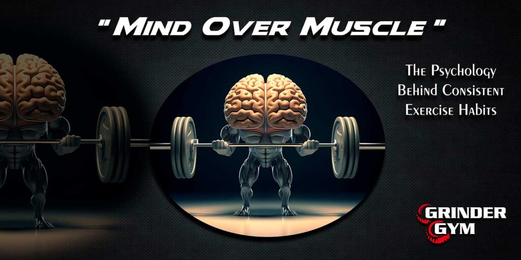 Mind Over Muscle The Psychology Behind Consistent Exercise Habits 1024x512