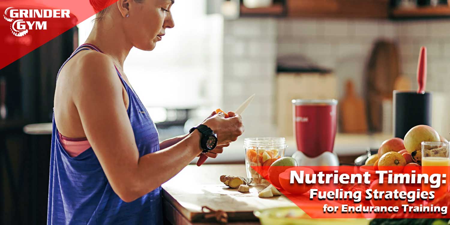 Nutrient Timing: Fueling Strategies for Endurance Training
