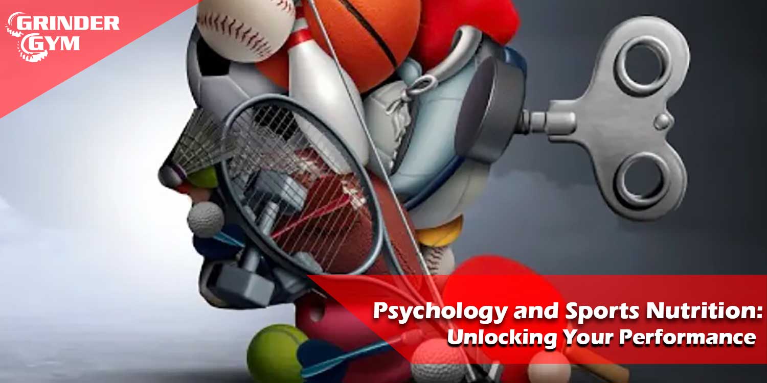 Psychology and Sports Nutrition: Unlocking Your Performance
