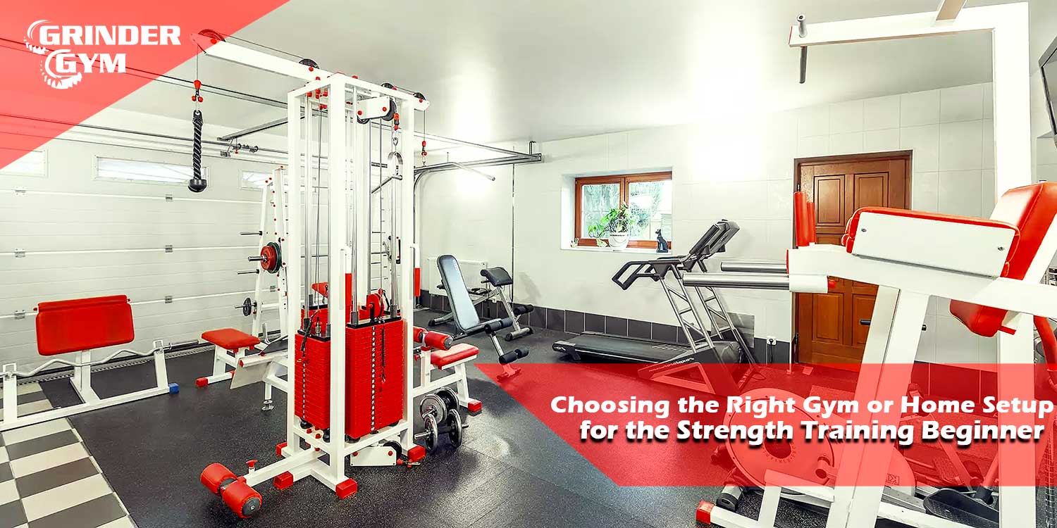 Choosing the Right Gym or Home Setup for the Strength Training Beginner