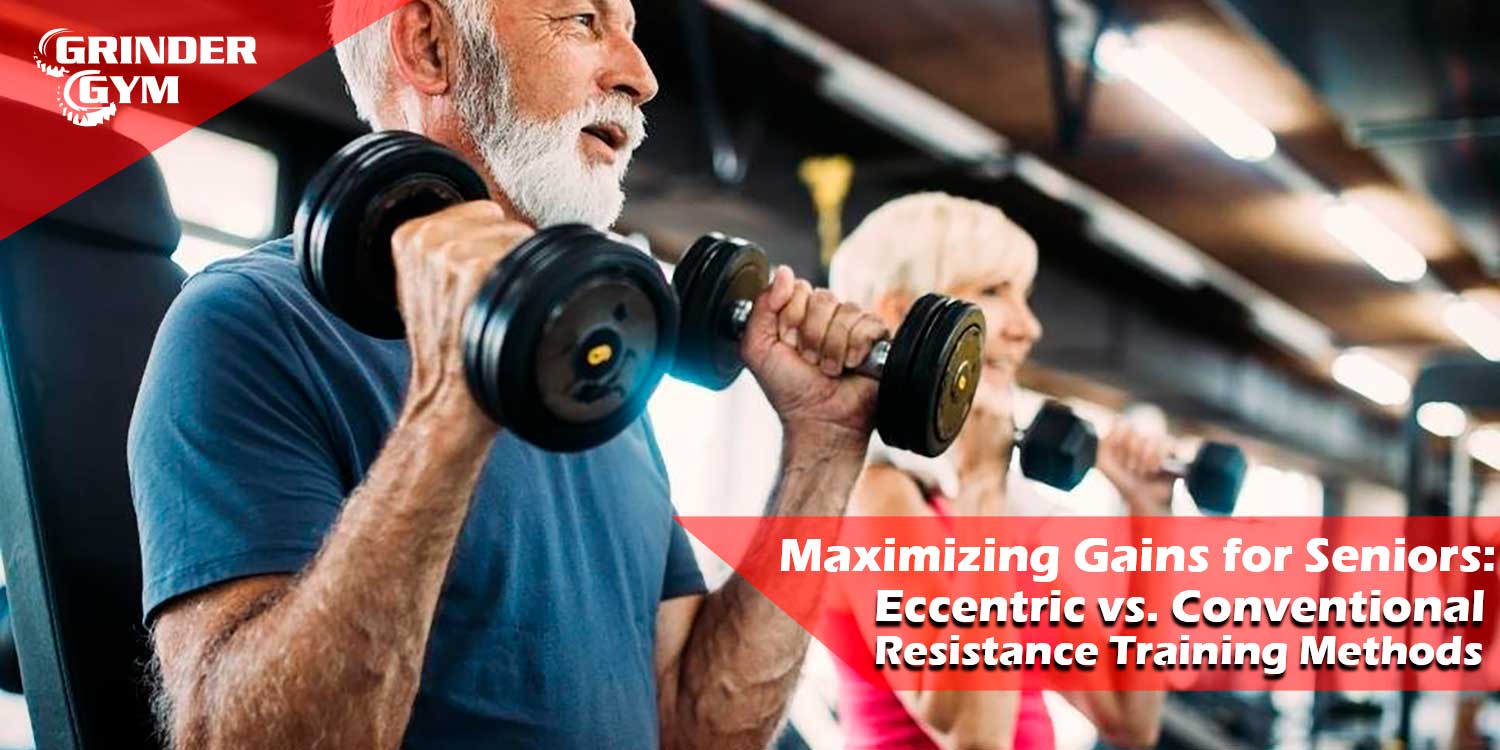 Maximizing Gains for Seniors: Eccentric vs. Conventional Resistance Training Methods