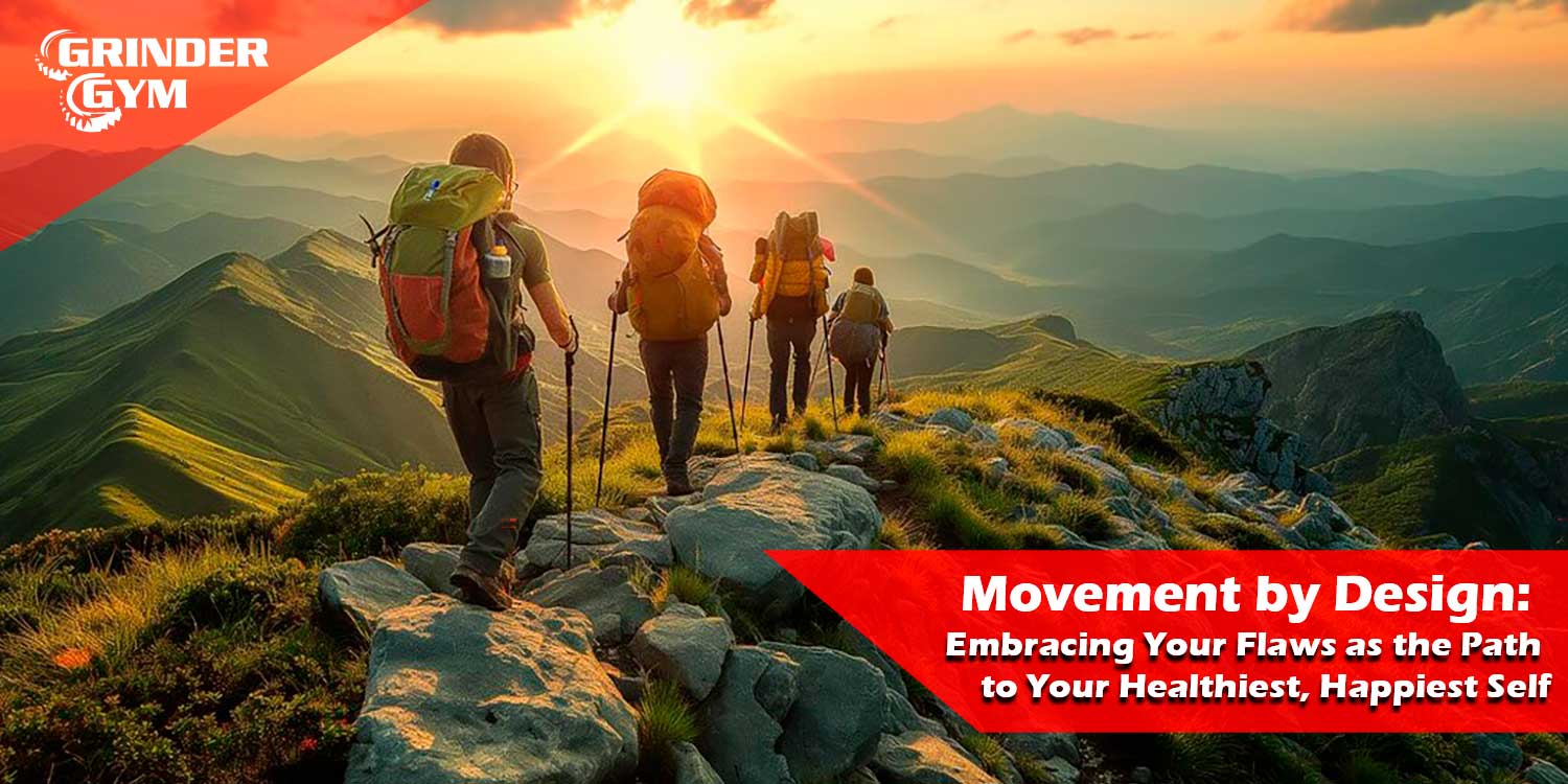 Movement by Design: Embracing Your Flaws as the Path to Your Healthiest, Happiest Self