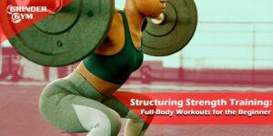 GG Article Structuring Strength Training Full Body Workouts For The Beginner 1500x750 1 300x150