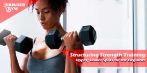 GG Article Structuring Strength Training Upper Lower Splits For The Beginner 1500x750 1 300x150