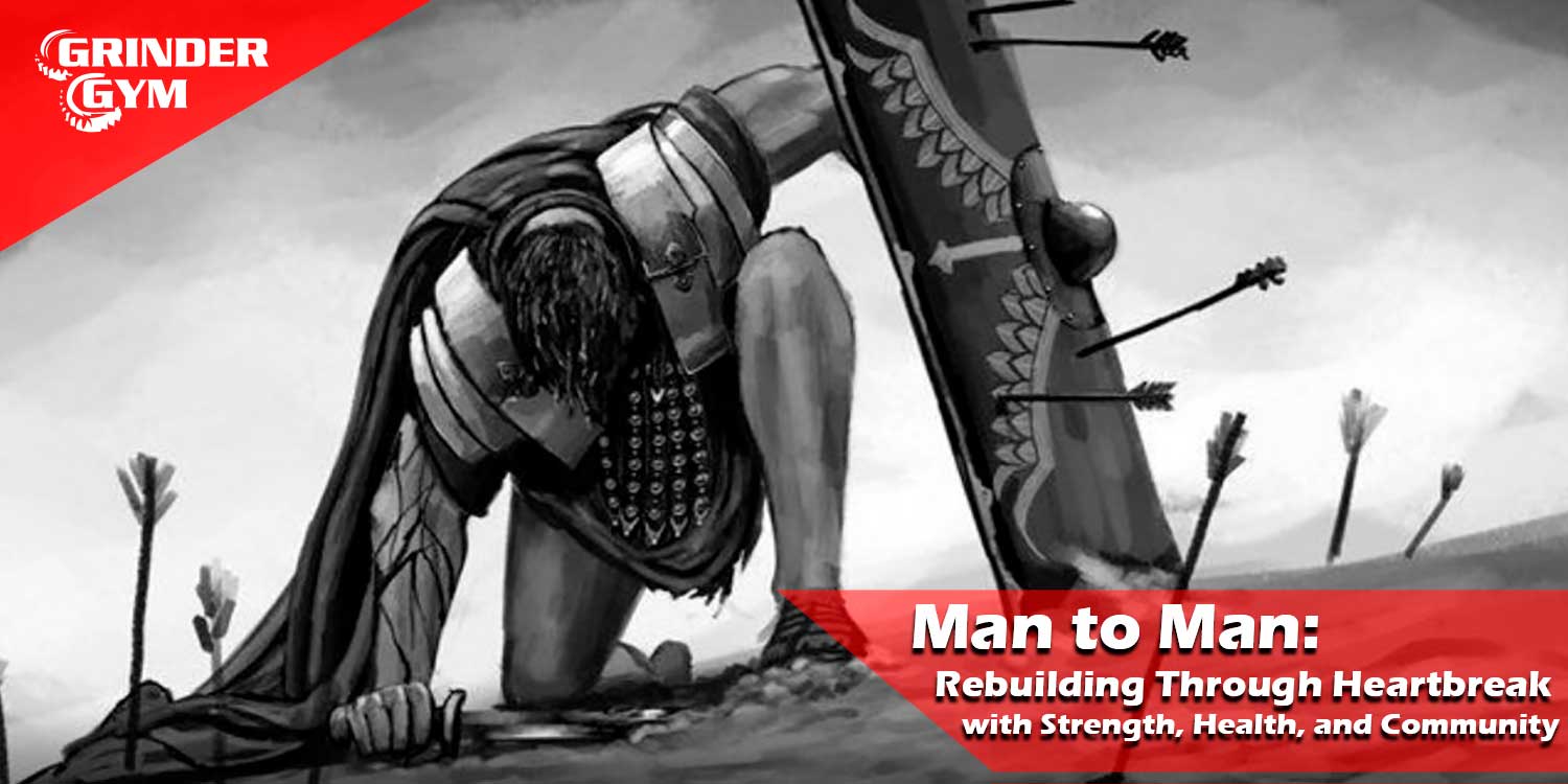 Man to Man: Rebuilding Through Heartbreak with Strength, Health, and Community