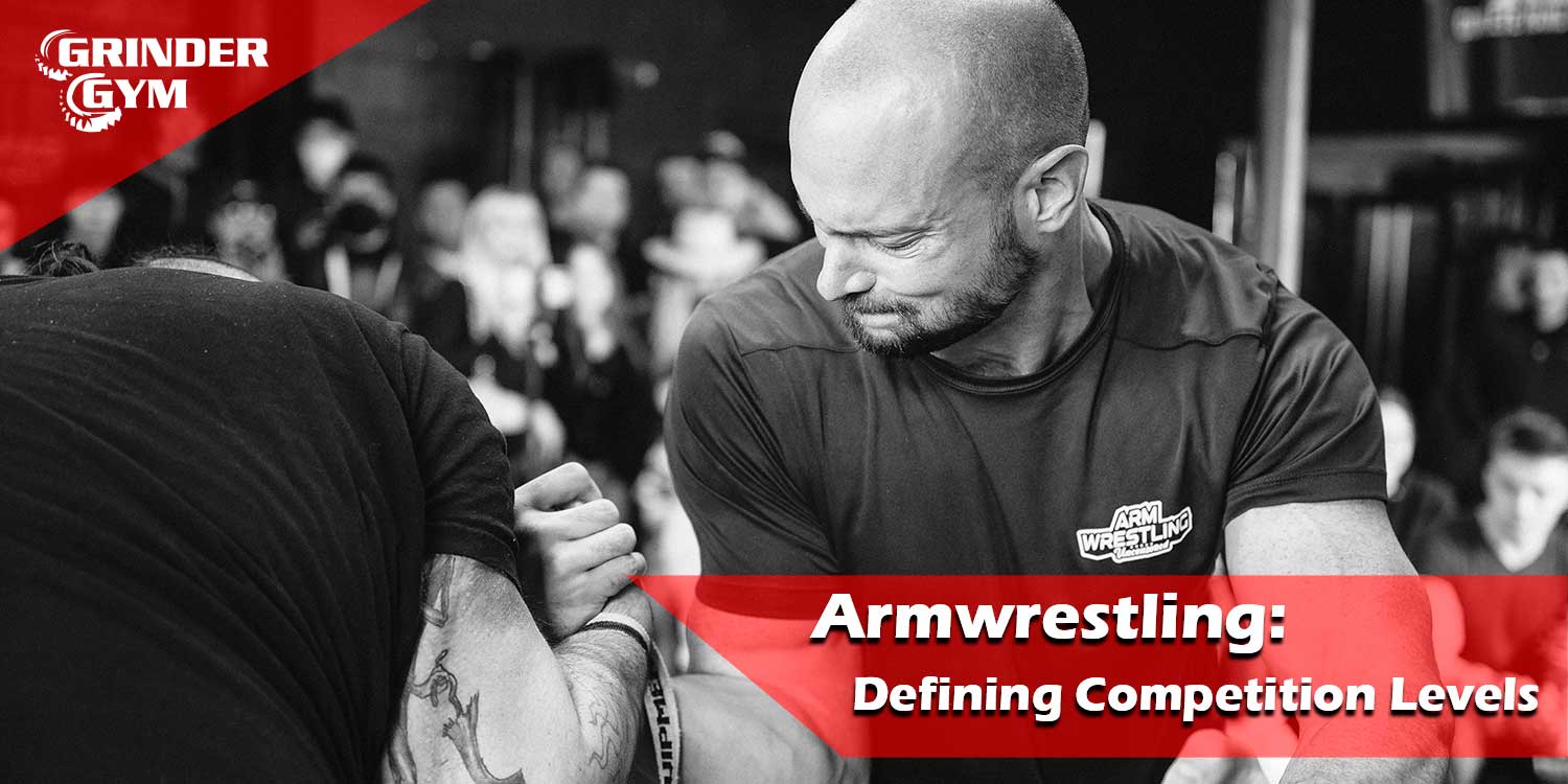 Armwrestling: Defining Competition Levels